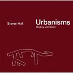 “Urbanisms: Working With Doubt” by Steven Holl