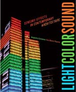 Light Color Sound: Sensory Effects in Contemporary Architecture