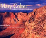 Mary Colter: Architect of the Southwest