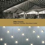 Felix Candela: Engineer, Builder, Structural Artist, by Maria E. Moreyra Garlock & David P.Billington